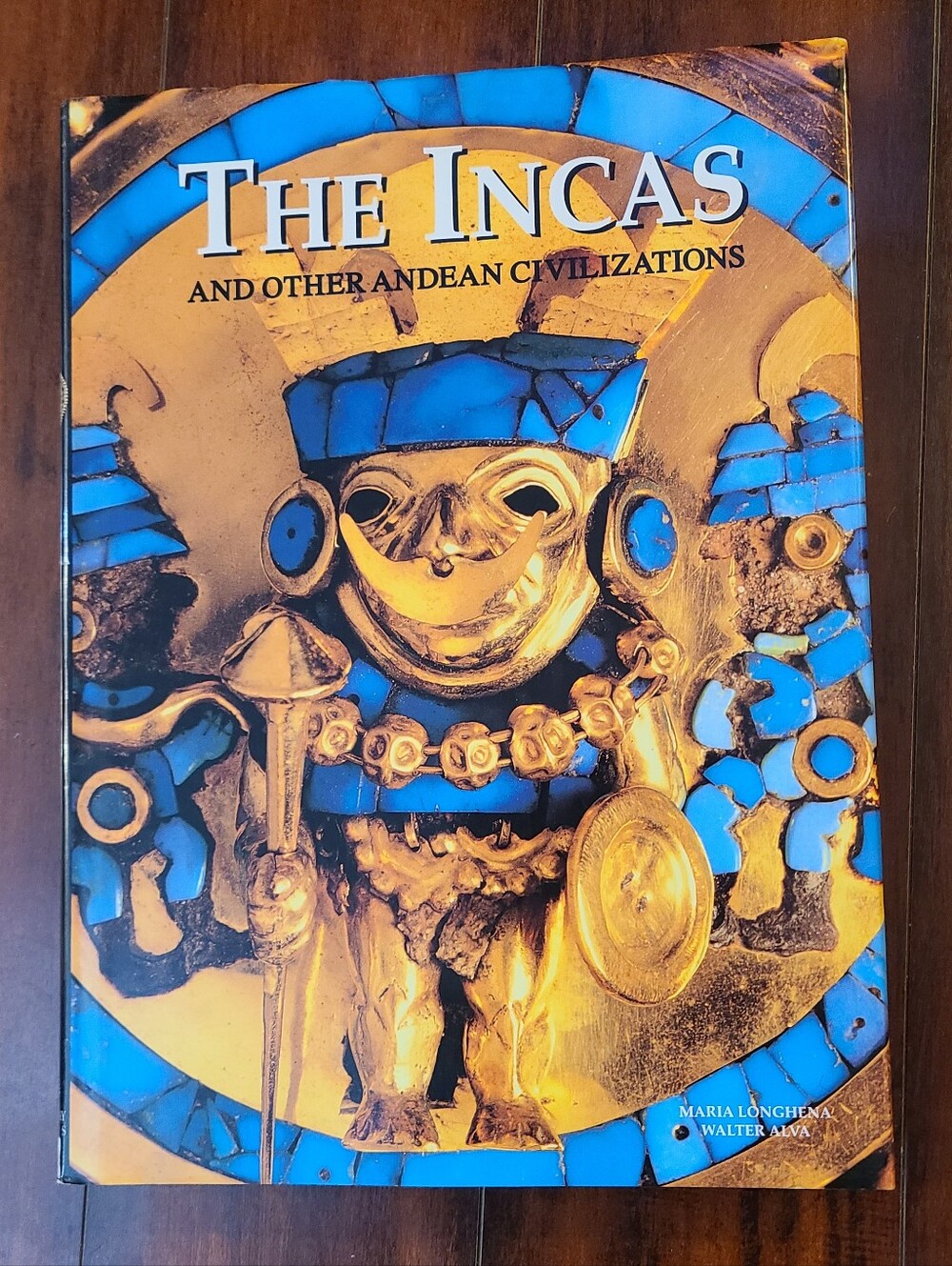 The Incas and Other Andean Civilizations HC Book - Maria Longhena Walter Alva